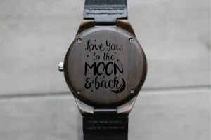 "Love you to the Moon and Back" - Wood Watch